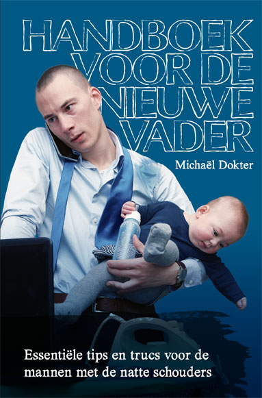 handboek voor de nieuwe vader, michaël dokter